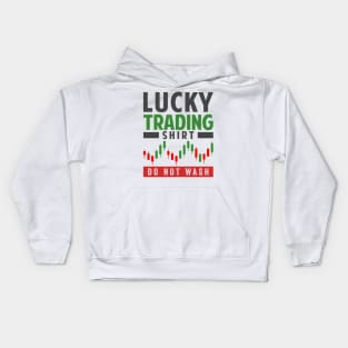 Stock Exchange Gift Lucky Trading Shirt Do Not Wash Kids Hoodie